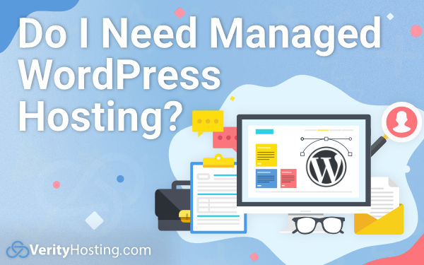 Do I Need Managed WordPress Hosting? [2023 Guide]